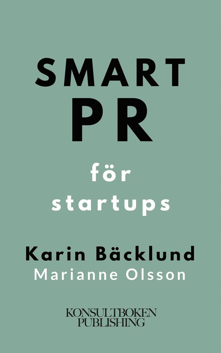 Marianne Olsson, Karin Bäcklund - Smart PR för startups, E-bok
