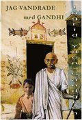 Jag vandrade med Gandhi : Harilal berttar