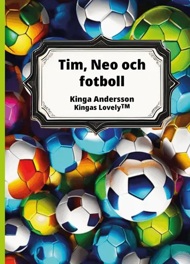 Kinga Andersson - Tim, Neo och fotboll, Inbunden