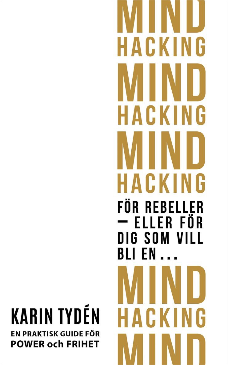 Karin Tydén - Mind hacking för rebeller : eller för dig som vill bli en…, Häftad