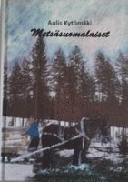 Aulis Kytömäki Metsäsuomalaiset