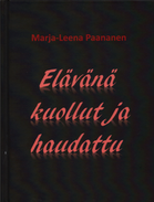 Marja-Leena Paananen Elävänä kuollut ja haudattu