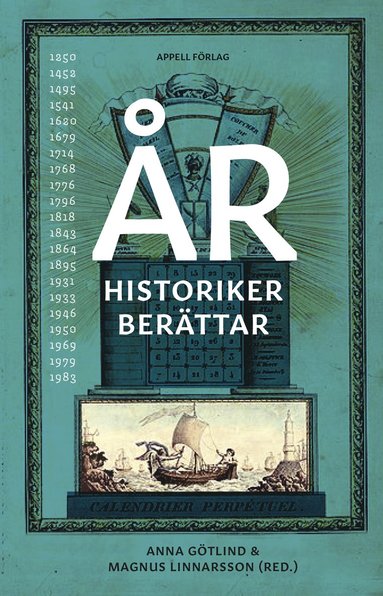 Anna Götlind, Magnus Linnarsson År : historiker berättar