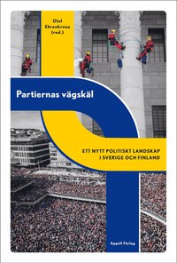 Partiernas vägskäl : ett nytt politiskt landskap i Sverige och Finland