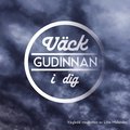 Vck gudinnan i dig