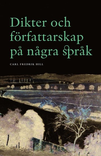 Carl Fredrik Hill Dikter och författarskap på några språk