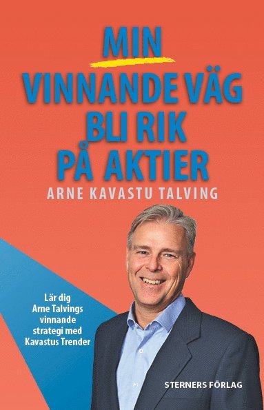 Arne Kavastu Talving Min vinnande väg bli rik på aktier