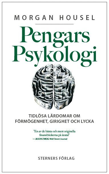 Pengars psykologi : tidlösa lärdomar om förmögenhet girighet och lycka