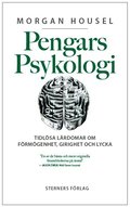 Pengars psykologi : tidlsa lrdomar om frmgenhet, girighet och lycka