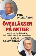 verlgsen p aktier : om vinnande aktietaktik och en hyllning till brslegendaren Bjrn Davegrdh