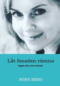 Lt fasaden rmna : ingen ska vara ensam