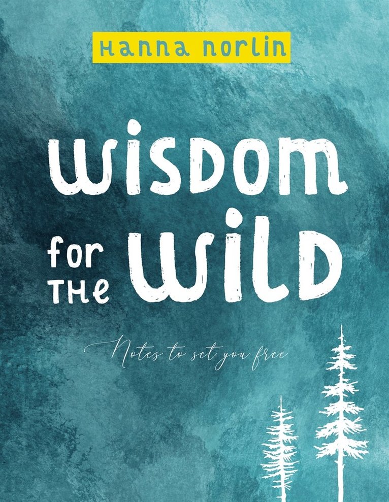 Hanna Norlin - Wisdom for the wild, E-bok