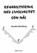 Rehabilitering med livskvalitet som ml