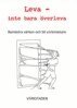 Gunilla Brattberg - Leva - inte bara överleva, E-bok