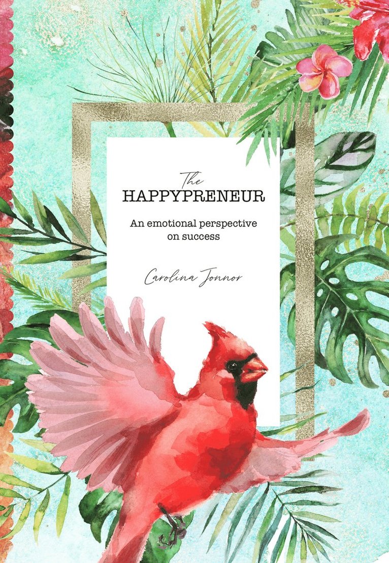Carolina Jonnor - The happypreneur : an emotional perspective on success, Häftad