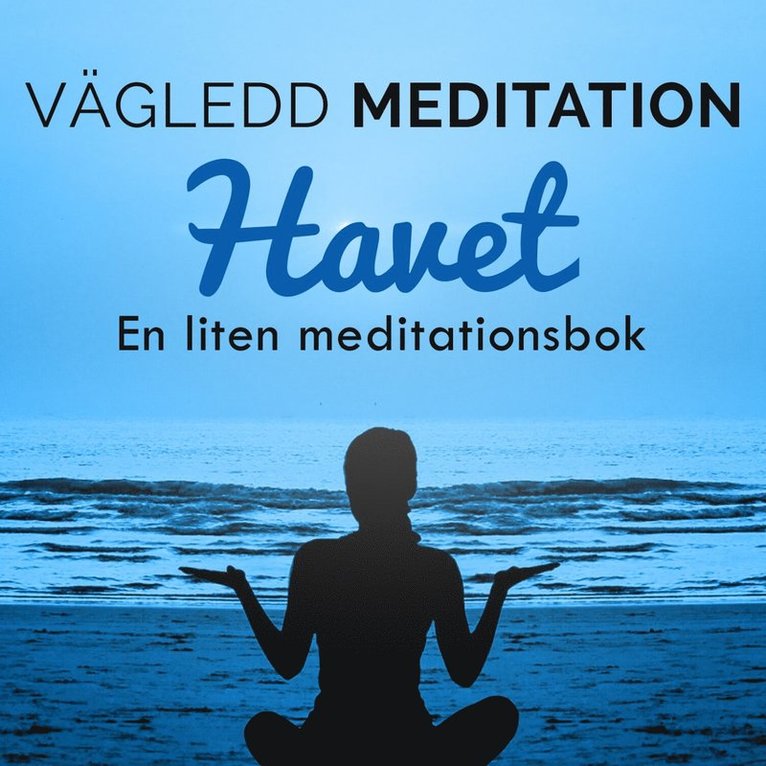 Helena Lindblom - Vägledd Meditationsbok - Havet, Ljudbok