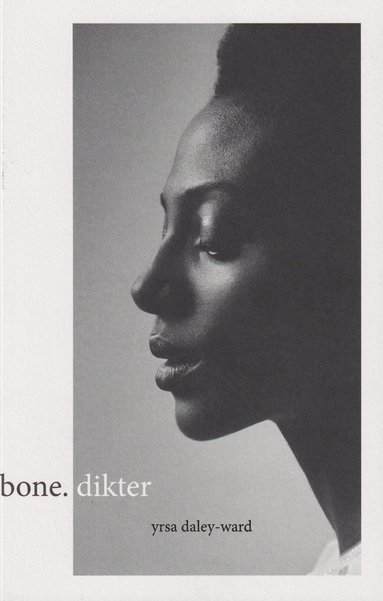 Yrsa Daley-Ward Bone Dikter