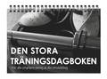 Den stora trningsdagboken : fr din styrketrning och din utveckling