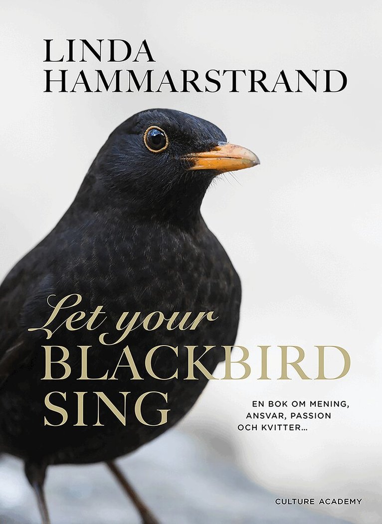 Linda Hammarstrand - Let your blackbird sing, Inbunden