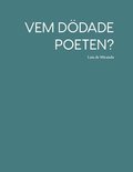 Vem ddade poeten?