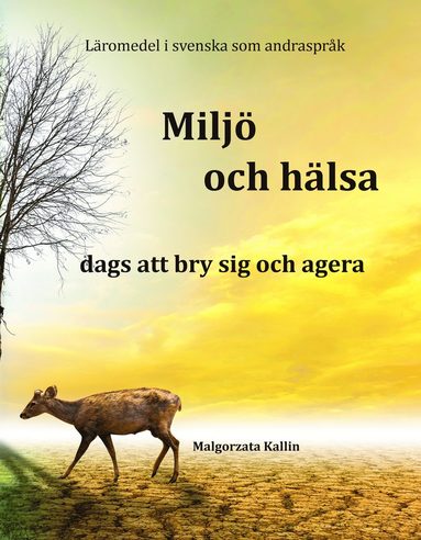 Miljö och hälsa : dags att bry sig och agera