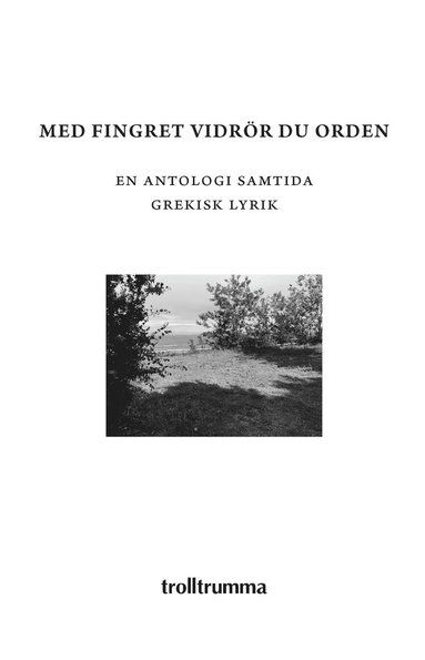 Med fingret vidrör du orden: En antologi samtida grekisk lyrik