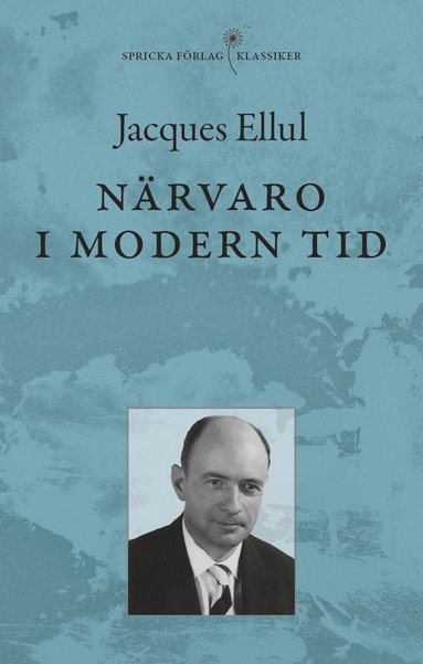 Jacques Ellul Närvaro i modern tid