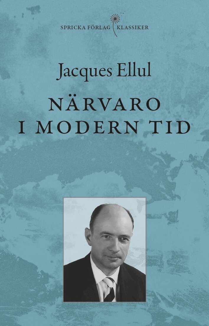 Jacques Ellul - Närvaro i modern tid, Häftad