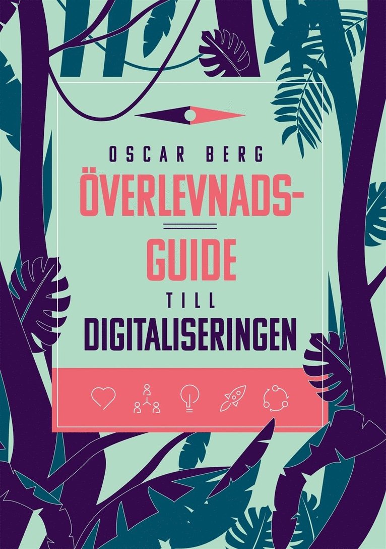 Oscar Berg - Överlevnadsguide till digitaliseringen, E-bok