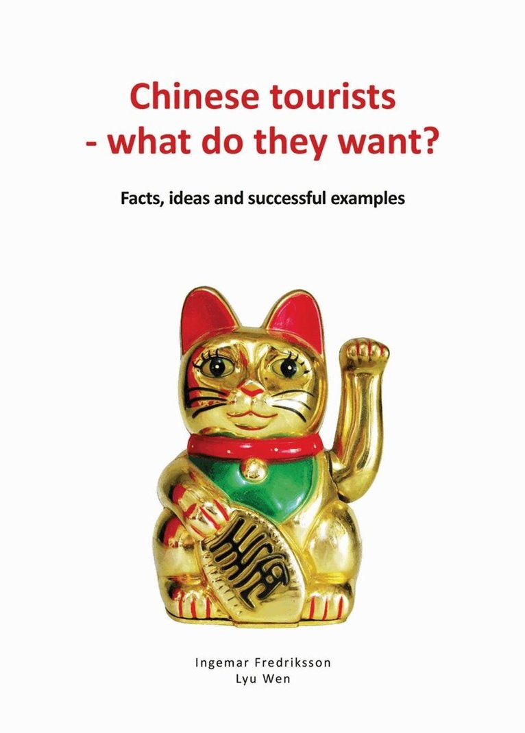 Ingemar Fredriksson, Lyu Wen - Chinese tourists - what do they want? Facts, ideas and successful examples, E-bok