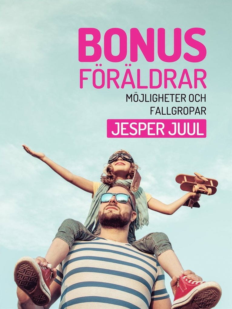 Jesper Juul - Bonusföräldrar: Möjligheter och fallgropar, E-bok