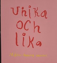 Unika och lika : mten, teckning, samtal
