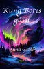 Anna Gable - Kung Bores gåva, E-bok