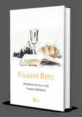 Folkets Bibel - Ber�ttelsen om hur vi fick Svenska Folkbibeln