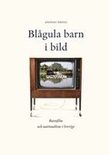 Blgula barn i bild : barnfilm och nationalism i Sverige