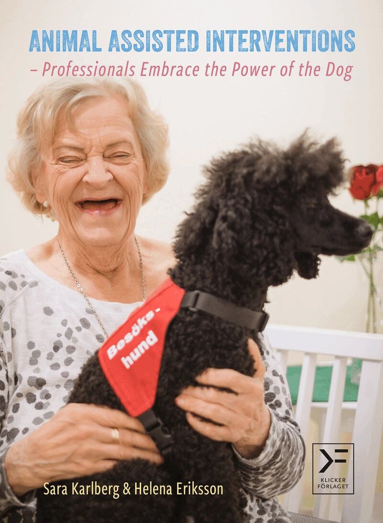 Sara Karlberg, Helena Eriksson - Animal Assisted Interventions - Professionals Embrace the Power of the Dog, E-bok