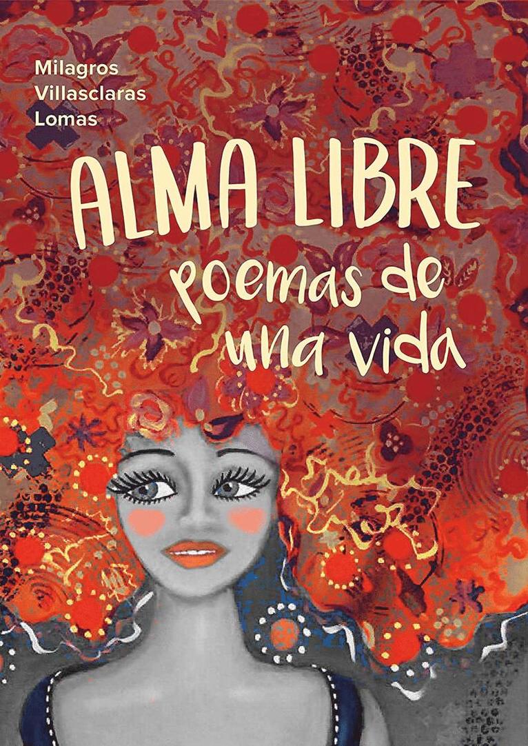 Milagros Villasclaras Lomas - Alma Libre : poemas de una vida, Häftad