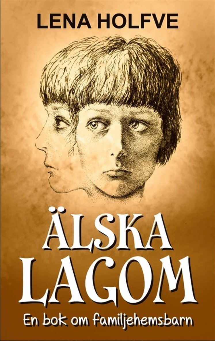 Lena Holfve - Älska lagom : en bok om familjehemsbarn, E-bok