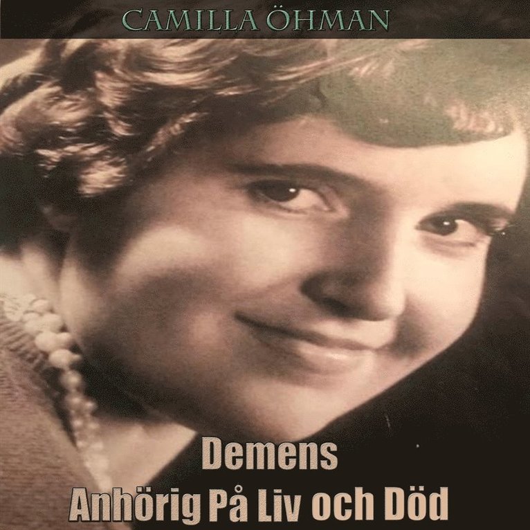 Camilla Öhman - Demens - Anhörig På Liv och Död, Ljudbok