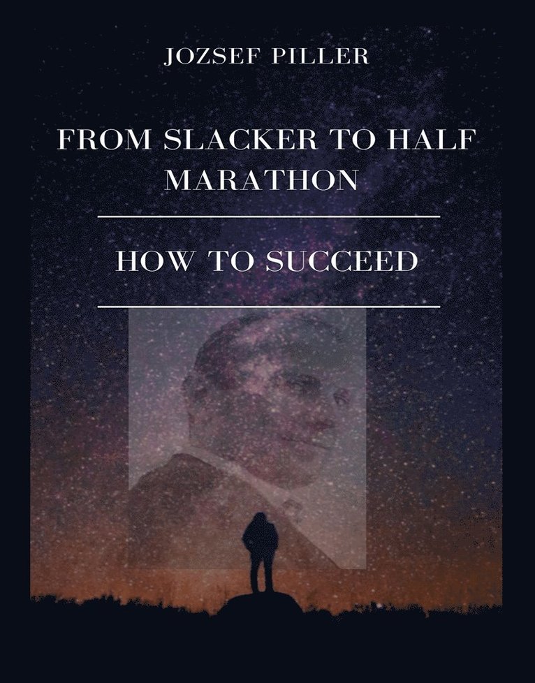 Jozsef Piller - From Slacker to Half Marathon – How to Succeed, Ljudbok