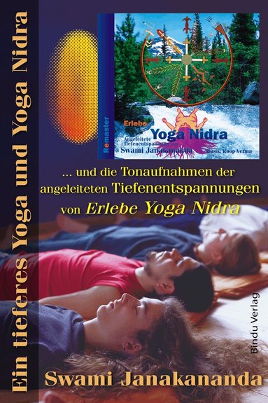 Swami Janakananda - Ein tieferes Yoga und Yoga Nidra : und die Tonaufnahmen der angeleiteten Tiefenentspannungen von Erlebe Yoga Nidra, E-bok
