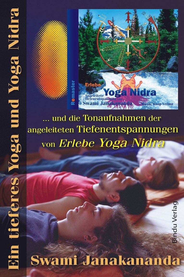 Swami Janakananda - Ein tieferes Yoga und Yoga Nidra : und die Tonaufnahmen der angeleiteten Tiefenentspannungen von Erlebe Yoga Nidra, E-bok