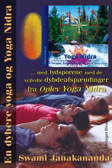 Swami Janakananda - En dybere yoga og Yoga Nidra : med lydsporene med de vejledte dybdeafspændinger fra Oplev Yoga Nidra, E-bok