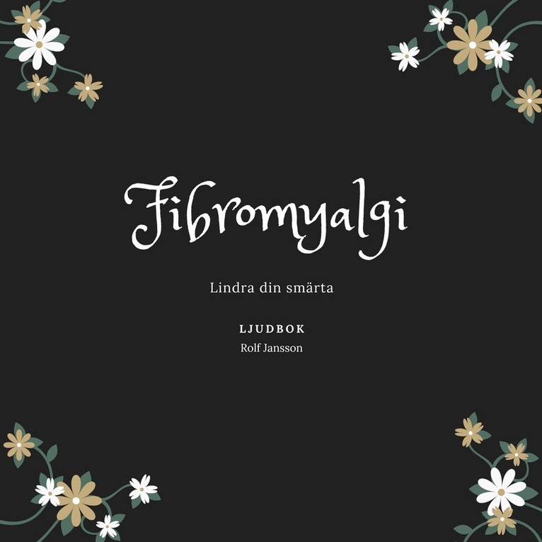 Rolf Jansson - Fibromyalgi: lindra din smärta med djup avslappning, Ljudbok. Tillgänglighet: Lägg i varukorg