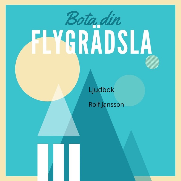 Rolf Jansson - Bota din flygrädsla: självhypnos för dig som är rädd att flyga, Ljudbok. Tillgänglighet: Lägg i varukorg