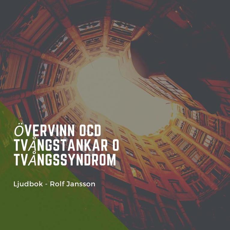 Rolf Jansson - Övervinn OCD - Tvångstankar - Tvångssyndrom, Ljudbok