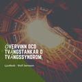 vervinn OCD - Tvngstankar - Tvngssyndrom