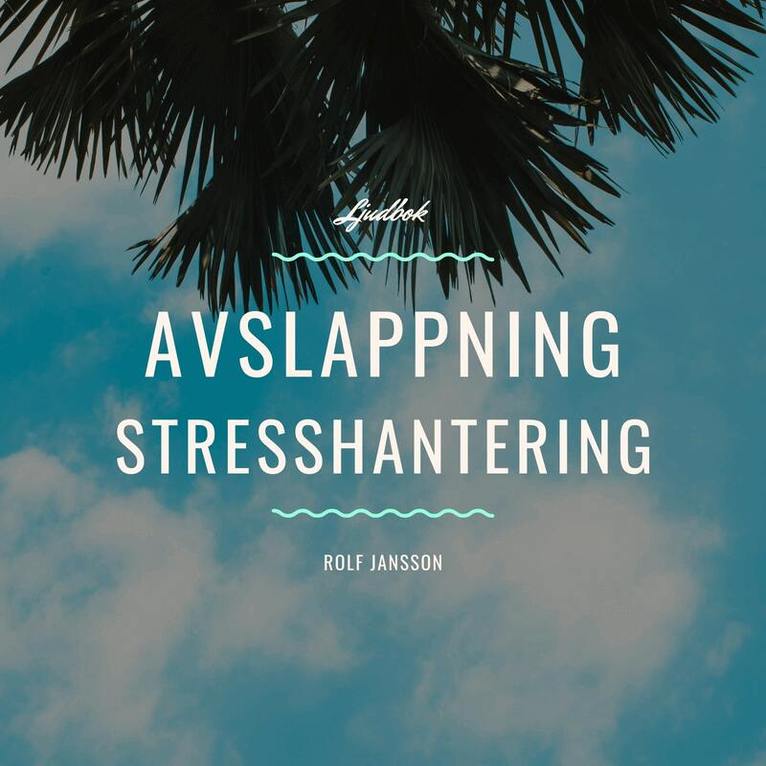 Rolf Jansson - Avslappning - Stresshantering, Ljudbok