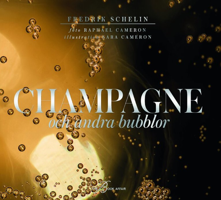 Fredrik Schelin - Champagne och andra bubblor, Inbunden