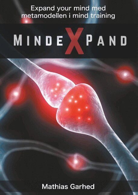 Mathias Garhed - Mindexpand : metamodellen i mind training, Häftad